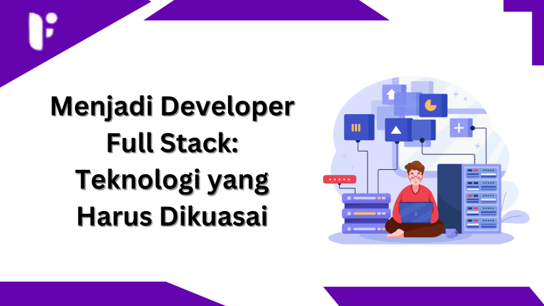 Mengapa Full Stack Penting Di Era Teknologi Membangun Jembatan Inovasi Dari Ujung Ke Ujung