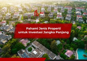 Peluang Besar Properti Untuk Jangka Panjang Membangun Kekayaan Generasi
